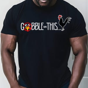 Funny BBC Thanksgiving T-Shirt - Unisex Tee, No Turkey Gobble, Thanksgiving Shirt, Thanksgiving Gift, Turkey Day Tee