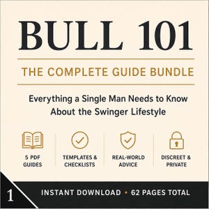 May include: A cream-colored guide titled "BULL 101" with black text. The guide is subtitled "THE COMPLETE GUIDE BUNDLE" and includes the text "Everything a Single Man Needs to Know About the Swinger Lifestyle". Icons and text describe the guide's contents.