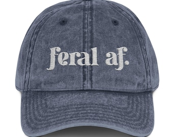 Feral AF Embroidered Baseball Cap, Vintage Cap for Feral Girls, Women, Wives, Mamas, and Girlfriends, Feral Hat, Vintage Embroidery Cap