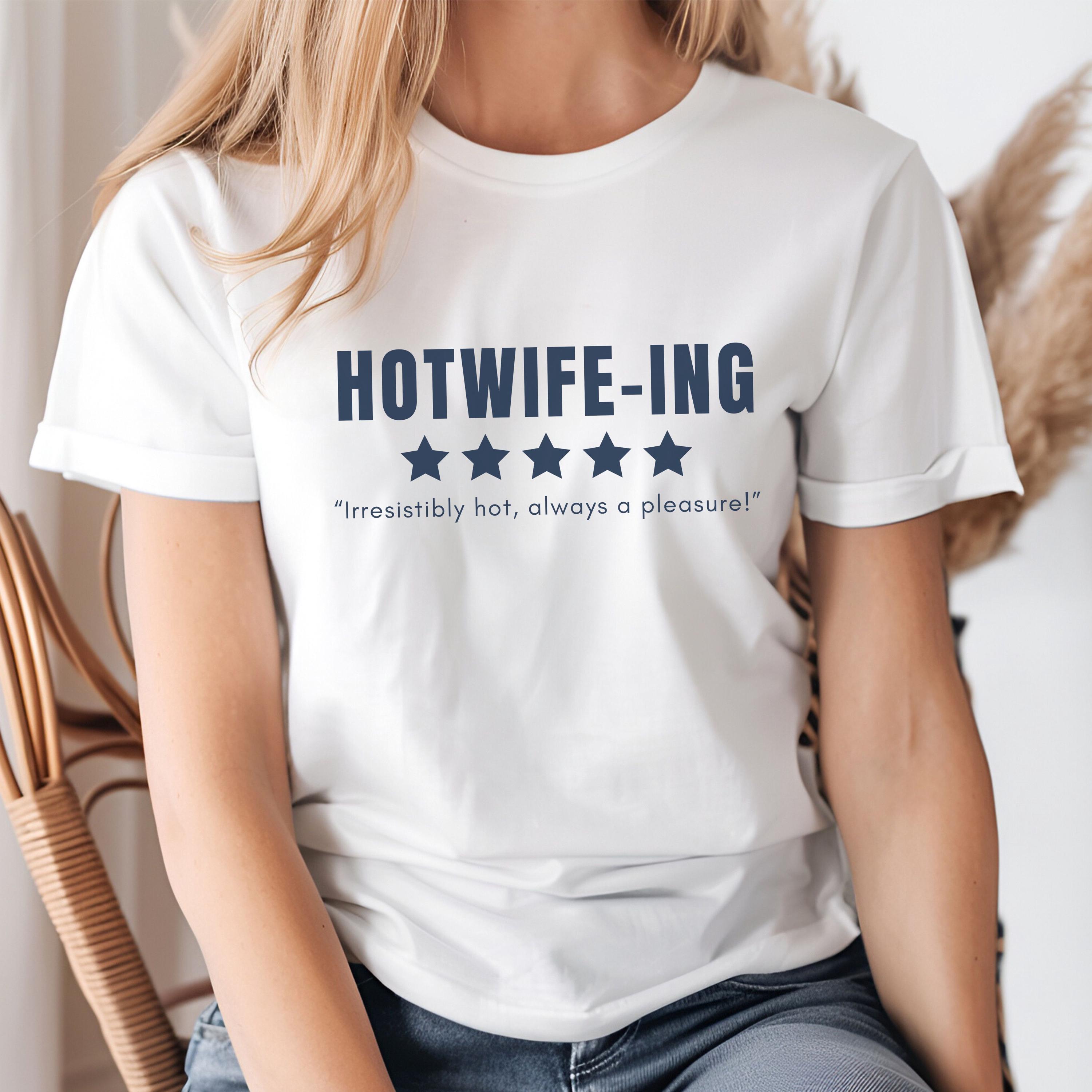 Funny Hotwife Review Shirt Hotwife ing 5 Stars Irresistibly Hot Funny Hotwife Review Shirt Hotwife ing 5 Stars Irresistibly Hot