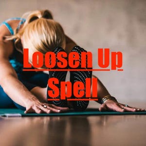 May include: A woman stretches on a green yoga mat with the text "Loosen Up Spell" in red letters.