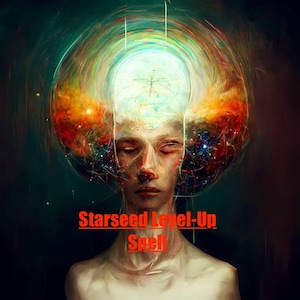 May include: A digital painting of a person with their eyes closed, surrounded by a colorful, swirling nebula. The text "Starseed Level-Up Spell" is written in red below the person's face.