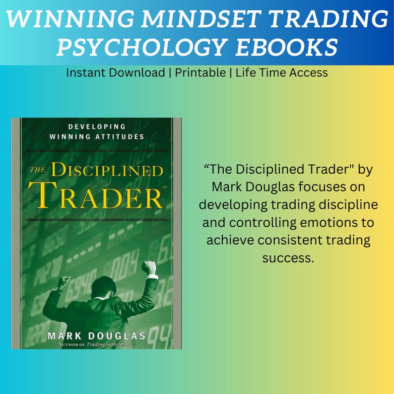 May include: A green book cover with the title "The Disciplined Trader" by Mark Douglas. The book cover features a man in a suit raising his arms in celebration. The text "Developing Winning Attitudes" is at the top of the cover.