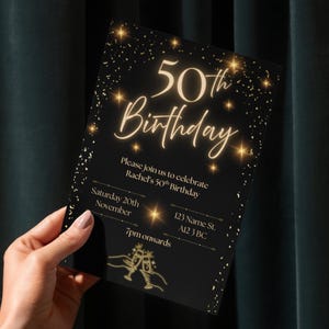May include: A black 50th birthday invitation with gold text and accents. The invitation includes the text "50th Birthday", event details, and a champagne toast graphic. The invitation is held by a person.