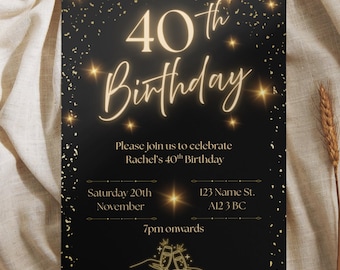 May include: Black invitation card with gold text and accents. The text reads "40th Birthday" and invites guests to celebrate Rachel's 40th birthday on Saturday, November 20th, at 7 pm. Includes address details.