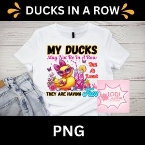 Funny Ducks Not in a Row Sarcastic Png, Snarky Funny Mental Health Shirt Design, Cute Duck Png, Funny Animal Sublimation, Trendy Sarcasm Png