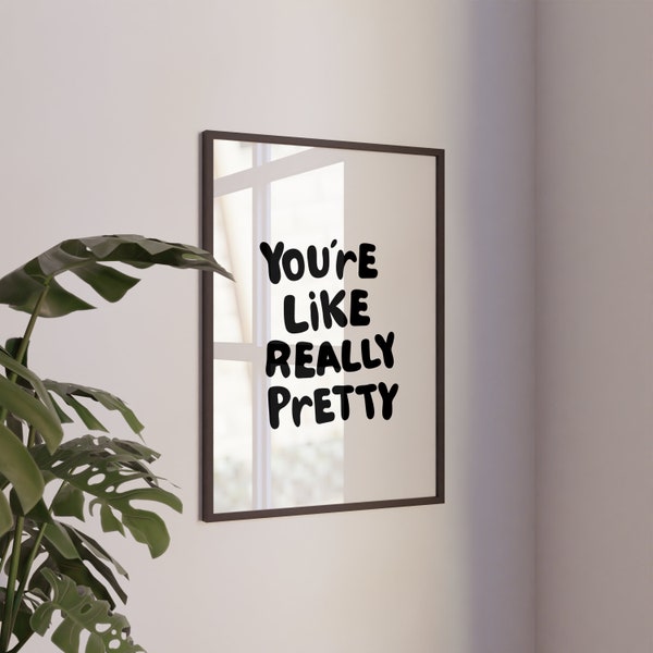 Your'e like really pretty girly trendy print wall art decor aesthetic retro comic quote printable room decor black and white