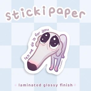 Lemme Do It For You Dog Vinyl Sticker | Funny Dog Waterproof Sticker for Water Bottle, Laptop | Gift for Her or Him