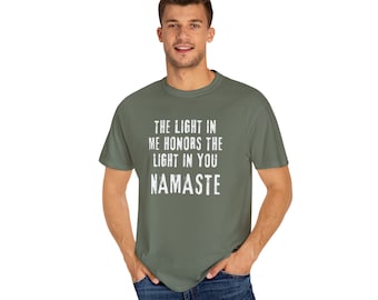 Namaste, the light in me honors the light in you-Dyed T-shirt