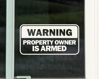 Warning Property Owner Is Armed Decal Home Defense Sticker No Trespassing Security Gun Owner Rights Protection Sign Car Window