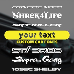 May include: A collection of custom car fonts, including "Corvette Mafia", "Shrek4Life", "SRT Killer", "ST/BROS", "Supra Gang", and "10SEC SHELBY".