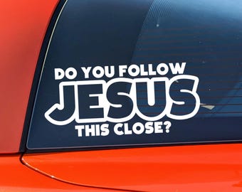 Do You Follow Jesus This Close Decal Christian Faith Car Window Graphic Religious Bible Verse Church Gift God Sticker