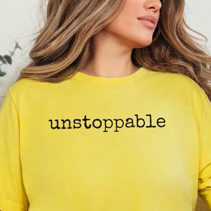 Maglietta Unstoppable: maglietta grafica motivazionale - Unisex Bella Canvas