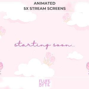May include: Animated pink and white stream screen with clouds, flowers, and the text "starting soon..." and "FLUFF, BYTE" at the bottom.