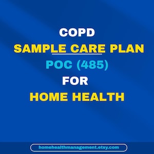 May include: A blue graphic with the text "COPD SAMPLE CARE PLAN POC (485) FOR HOME HEALTH" in white and yellow. The Etsy shop URL "homehealthmanagement.etsy.com" is at the bottom.