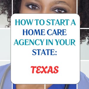 How to Start your Home Care Agency In Texas.