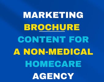 Marketing Brochure Content For a Non-Medical Home Care Agency (PAS)