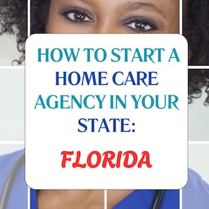 How to start your Home Care Agency in Florida.
