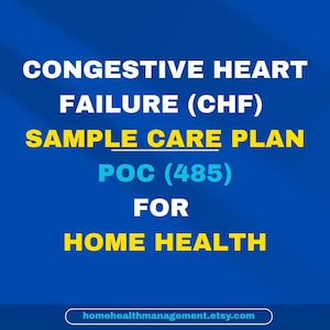 May include: A blue graphic with white and yellow text. The text reads "CONGESTIVE HEART FAILURE (CHF) SAMPLE CARE PLAN POC (485) FOR HOME HEALTH." The Etsy shop URL is at the bottom.