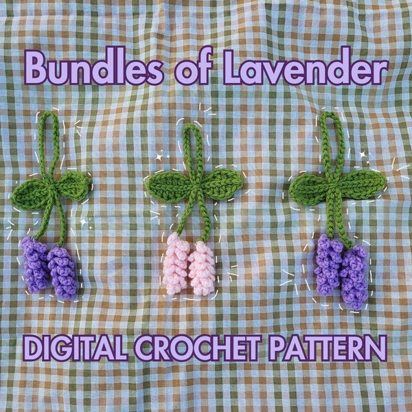 Crochet PATTERN for Bundles of Lavender Charm/Crochet Bag Charm/Headphone Accessory/Car Charm/Flower Decoration/Phone Charm/[DIGITAL FILE]