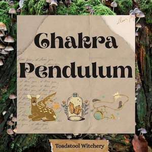 May include: A beige background with the words "Chakra Pendulum" in large black letters. The image includes illustrations of a deer with wings, a bottle with crystals, and a pendulum. The text "Toadstool Witchery" is at the bottom.