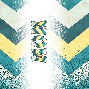 May include: A chevron pattern background in shades of blue, yellow, and white with the word "MOM" in the center. The word "MOM" is made up of blue, yellow, and white stripes.