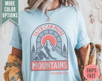 Faith Can Move Mountains Shirt, Comfort Colors® Faith Tshirt, Cute Faith Tee, Cute Religious Women Gift, Faith Christian Apparel, Faith Gift