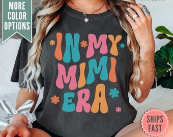 In My Mimi Era Shirt, Comfort Colors® Mimi tshirt, Gift for Mimi Tee, Promoted to Mimi, Retro Mimi Shirt, Mimi Birthday Gift from Grandkids