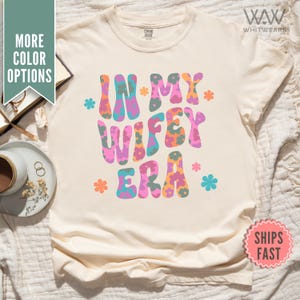 In my Wifey Era T-shirt, Wifey Comfort Colors® Shirt, Honeymoon Shirt Gift, Wedding Gifts, Engagement Gift, Bride Gift, Newly Wed Wife Shirt