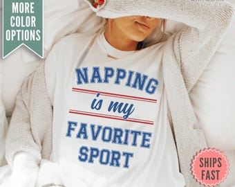 Napping is my Favorite Sport Comfort Colors® Shirt, Nap Mom Shirt, I love Naps Funny Shirt gift, Napping Sarcastic Shirt, Napping tee shirt