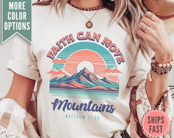 Faith Can Move Mountains Shirt, Comfort Colors® Faith Tshirt, Cute Faith Tee, Cute Religious Women Gift, Faith Christian Apparel, Faith Gift