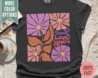 Teacher Tshirt, Teacher Comfort Colors Shirt, Teach Love Inspire Teacher Tee Shirt, Teacher Appreciation Gift, Positive Teacher Shirt Gift