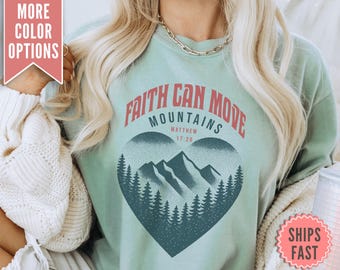 Faith Can Move Mountains Shirt, Comfort Colors® Faith Tshirt, Cute Faith Tee, Cute Religious Women Gift, Faith Christian Apparel, Faith Gift