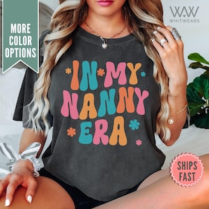 Camiseta da época da minha babá, camiseta Comfort Colors® Nanny, camiseta de presente para babá, promovida a babá, babá retrô, presente de aniversário de babá dos netos