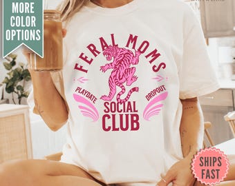 Feral Moms Social Club Shirt, Mama Comfort Colors® Shirt, Feral Mom Gift, Feral Wife, Retro Mom Life Tee, Unhinged Trendy Mothers Day Gift