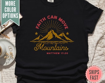 Faith Can Move Mountains Shirt, Comfort Colors® Faith Tshirt, Cute Faith Tee, Cute Religious Women Gift, Faith Christian Apparel, Faith Gift
