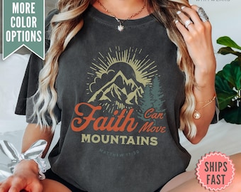 Faith Can Move Mountains Shirt, Comfort Colors® Faith Tshirt, Cute Faith Tee, Cute Religious Women Gift, Faith Christian Apparel, Faith Gift