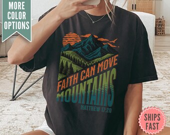 Faith Can Move Mountains Shirt, Comfort Colors® Faith Tshirt, Cute Faith Tee, Cute Religious Women Gift, Faith Christian Apparel, Faith Gift