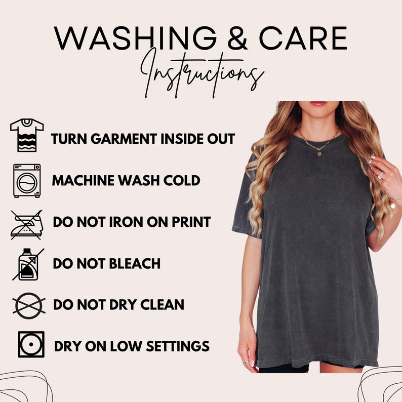 May include: Washing and care instructions for a garment. The instructions include turning the garment inside out, machine washing cold, not ironing on the print, not bleaching, not dry cleaning, and drying on low settings.