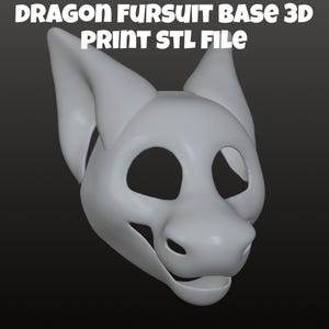 May include: A 3D-printed dragon fursuit base in a neutral gray color. The design features large, pointed ears, eye openings, and a snout. The text "DRAGON FURSUIT BASE 3D PRINT STL FILE" is at the top.