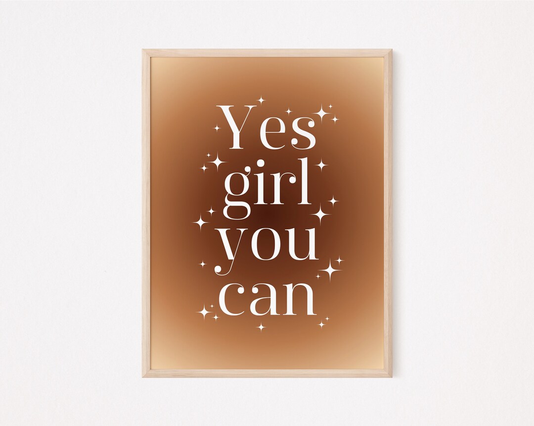 Yes Girl You Can Printable Wall Art, Affirmation, Positive Quotes