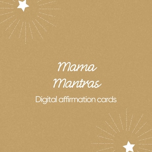 May include: A digital affirmation card design with a gold background. The text "Mama Mantras" is in a cursive font. Below the text is "Digital affirmation cards". White starburst designs are in the corners.