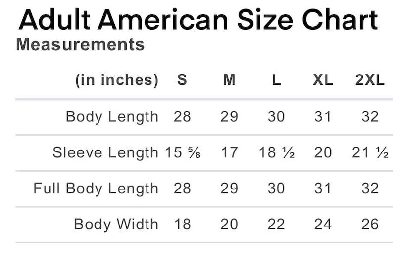 May include: Adult American size chart for clothing, showing measurements in inches for body length, sleeve length, full body length, and body width. Sizes include S, M, L, XL, and 2XL.