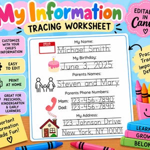 May include: A My Information Tracing Worksheet featuring fields for name, birthday, parents' names, phone numbers, and address with dotted lines for tracing. The document includes icons of a name tag, cake, family, phone, and house, with colorful text.