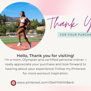 Puede incluir: Una mujer con ropa deportiva corre en una pista. La imagen incluye el texto "Thank You" y "FOR YOUR PURCHASE". El texto debajo de la imagen dice "Hello, Thank you for visiting! I'm a mom, Olympian and certified personal trainer. I really appreciate your purchase and look forward to hearing about your experience! Follow my Pinterest for more workout inspiration. www.pinterest.com/GetFitWithBarb"