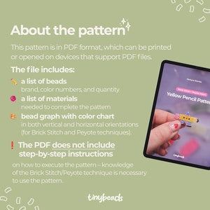 May include: A digital image on a tablet screen showing a beading pattern for a yellow pencil. The text on the screen reads "Yellow Pencil Pattern". The image is accompanied by text describing the contents of the PDF pattern, which includes a list of beads, a list of materials, and a bead graph with a color chart.
