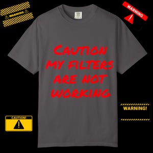 Humorous Unisex T-Shirt, Funny Quote Tee, Casual Wear, Gift for Friends, Birthday Tee, Everyday Humor