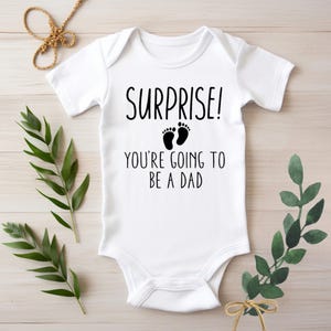 Surprise You&#39;re Going To Be A Dad Bodysuit, Cute Gift For New Dads, Baby Reveal Romper, Pregnancy Announcement, Newborn Baby Shower Gift