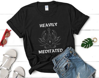 Heavily Meditated, women's boho T-shirt, Yoga, Spiritual, Be yourself, T-Shirt, Unisex Heavy Cotton Tee