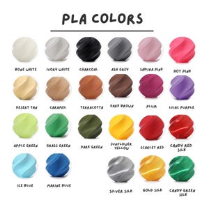 May include: A color chart titled PLA COLORS displaying twenty-three small, spiraled, spherical objects in various shades including bone white, charcoal, sakura pink, desert tan, terracotta, plum, apple green, sunflower yellow, and metallic silk finishes.